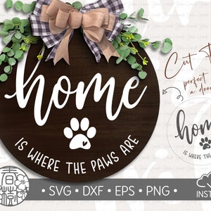 Home Is Where The Paws Are SVG, Cadeau voor Pet Animal Lover, Pet Dog Cat Welkom teken, Deur Hanger Welkom Teken, SVG, png, eps, dxf, digitaal