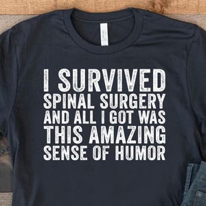 Funny Spinal Surgery Shirt, Back Surgery Humor Gift, Spinal Fusion T-Shirt, Herniated Disc Tee, Spinal Operation Tshirt, Discectomy T Shirt