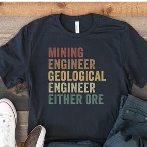 Mining Engineer Shirt, Funny Engineering Gift, Geological Engineering Tshirt, Mineral Resource Graduate, Mining Gift, Mine Gifts, Professor