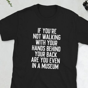 Museum Tshirt, Gift For Museum Enthusiast, Funny Museum Shirt, Museum Lover Shirt, Museum Art T-Shirt, Yes I Belong In A Museum, Museum Gift