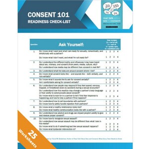 May include: A blue and white checklist titled "Consent 101: Readiness Check-List" with 25 questions to help people understand consent. The questions cover topics like understanding what consent is, how to ask for consent, and how to respond to someone who is not giving consent.