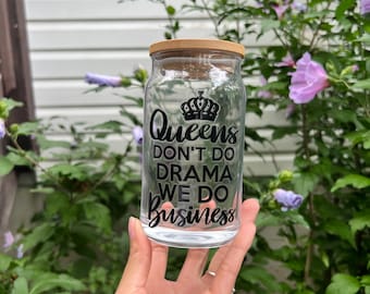 QUEENS DO BUSINESS | Glass Queens Cup | Queens Do Business Iced Coffee Cup | Motivational Beer Can Glass Cup
