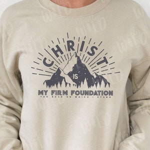 PNG - Christ is My Firm Foundation PNG File - Firm Foundation Sublimation - Mountain PNG - Instant Download - Cody Carnes - Maverick City
