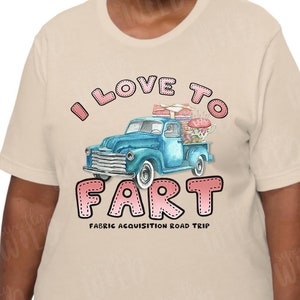 PNG - Funny Sewing File - Png Download - Sublimation - Quilting - I Love to Fart - Graphic T - Fabric Acquisition Road Trip Instant Download