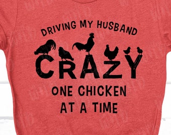 PNG Chicken File - Driving My Husband Crazy Design - Chicken Lady - Instant Download - Chicken Design - Sublimation Chicken - Chicken Lover