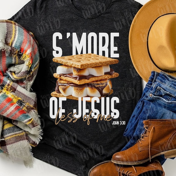 PNG - S'More of Jesus - Faith Fall Shirt PNG - Jesus Designs - Sublimation - DTF - Bible Verse Shirt Design - Bonfire - Campfire - Autumn