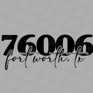 May include: Black and white graphic design with the text "76006 Fort Worth, TX".