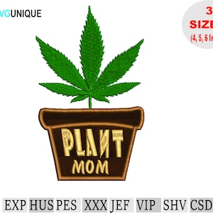 Plant mom embroidery designs, machine embroidery,cannabis embroidery designs, rollin pretty, emb files, love mom, applique embroidery