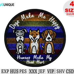 Puede incluir: Un parche redondo bordado con un fondo de rayas de colores y tres perros de dibujos animados. El texto "Dogs Make Me Happy" está escrito en un arco blanco sobre los perros. El texto "Humans Make My Head Hurt" está escrito en un arco blanco debajo de los perros. El parche está disponible en cuatro tamaños: 3, 4, 5 y 6 pulgadas.