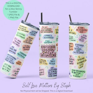 Early Childhood Educator Tumbler Wrap, Early Childhood Educator Tumbler Sublimation Design, Daily Affirmations Tumbler PNG, Tumbler Template