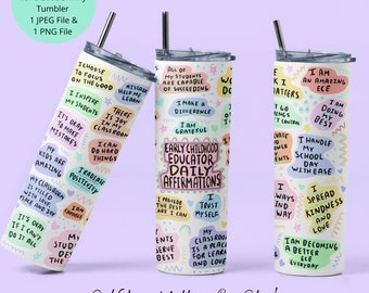 Early Childhood Educator Tumbler Wrap, Early Childhood Educator Tumbler Sublimation Design, Daily Affirmations Tumbler PNG, Tumbler Template