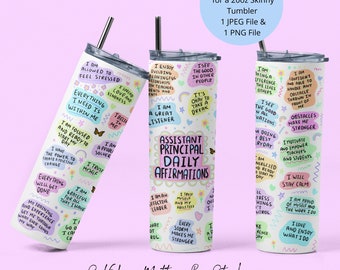 Assistant Principal Sublimation Tumbler Design, Principal Daily Affirmations, 20 oz Skinny Tumbler Wrap, Seamless Tumbler PNG, Tumbler Gift