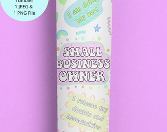 Envoltura de vaso delgado de 20 oz, propietario de una pequeña empresa Afirmaciones diarias Plantillas de diseño de sublimación, diseño digital motivacional inspirador