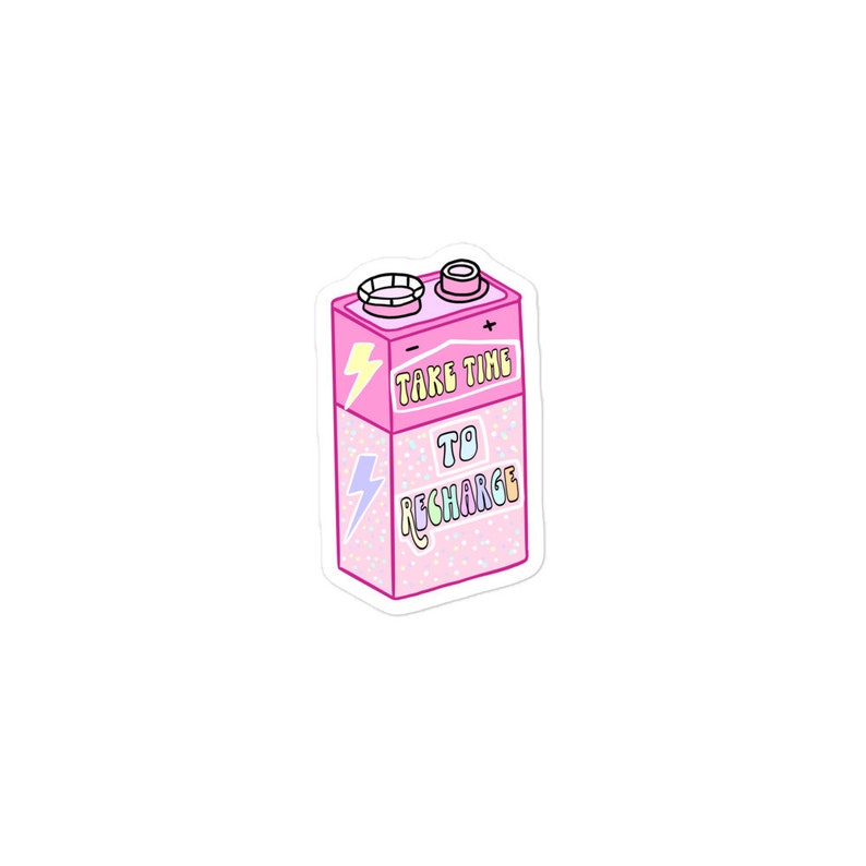 May include: Pink battery sticker with glitter and the text "Take time to recharge".