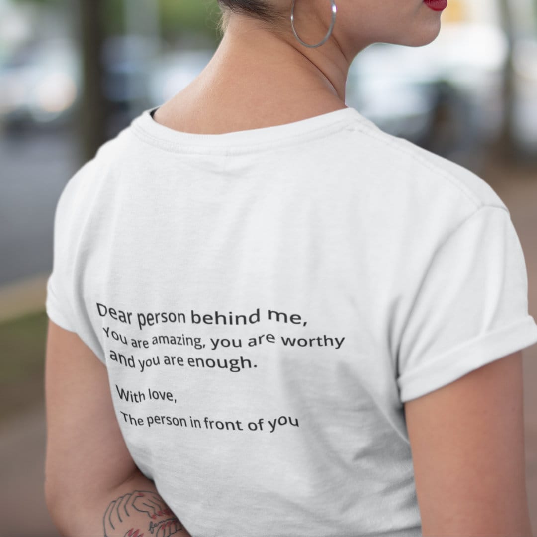 Dear Person Behind Me Shirt, You Are Enough Shirt, Mental Health Shirt