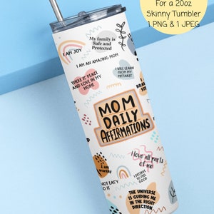 MOM Tumbler Sublimation Design 20oz Skinny Tumbler Design Tumbler Sublimation Design 20oz Skinny PNG Digital Download Mom Daily Affirmations