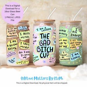 The Bad Bitch Cup, 16oz Glass Can wrap Design, Mental Health Png, Coffee Mug Png, Motivational Inspirational Tumbler Png, Self Love Wrap