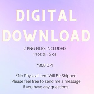May include: Digital download of two PNG files for printable labels, one for 11 oz and one for 15 oz. The labels are 300 DPI. *No Physical Item Will Be Shipped* Please feel free to send me a message if you have any questions.