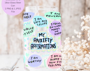 Affirmations d’anxiété Fichier PNG, 16 oz Libbey Glass Can Wrap Sublimation Design, Affirmations quotidiennes, Santé mentale PNG, Cadeau d’amour de soi pour elle