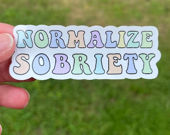 Normalize Sobriety, Sobriety Sticker, Recovery Sticker, Sober Gifts, Recovery Gift, Sober, Recovery, Mental Health Sticker, Sobriety Gift