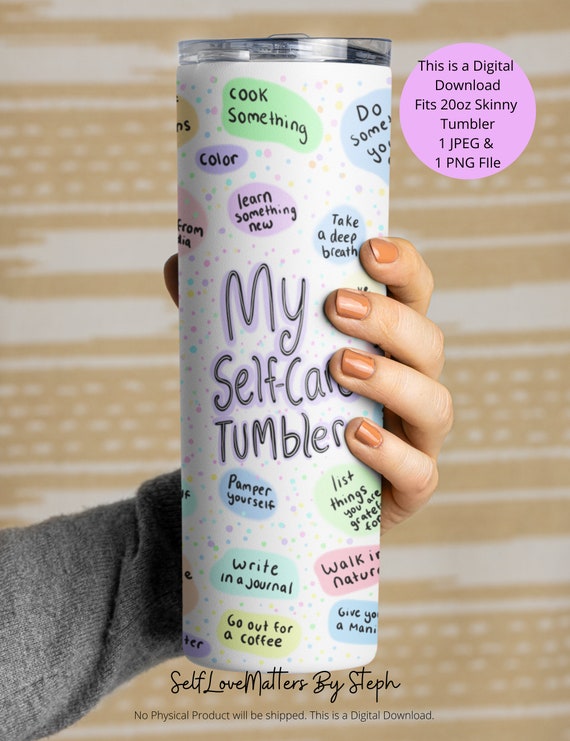 Self Care Tumbler, 20 oz skinny tumbler design sublimation, Mental Health PNG, 20 oz Tumbler PNG Designs, 20 Oz Tumbler Wrap, Tumbler PNG