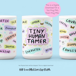 May include: Three white mugs with colourful text and illustrations. The centre mug says "Tiny Human Tamer" with butterflies and a unicorn. The left mug has words like "Empathetic", "Good Listener", "Kind", "Patient", "Joyful", and "Responsive". The right mug has words like "Courageous", "Caring", "Organised", "Fun", "Supportive", and "Consistent".