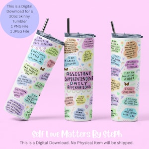 20 oz skinny tumbler design sublimation, Assistant Superintendent Gift, 20 oz Tumbler PNG Designs, 20 Oz Tumbler Wrap, Daily Affirmations