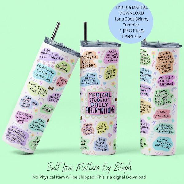 Daily Affirmations Tumbler Wrap, 20 oz Skinny Tumbler PNG File, Medical Student Gift Med School Tumbler Wrap Design Gift For Medical Student