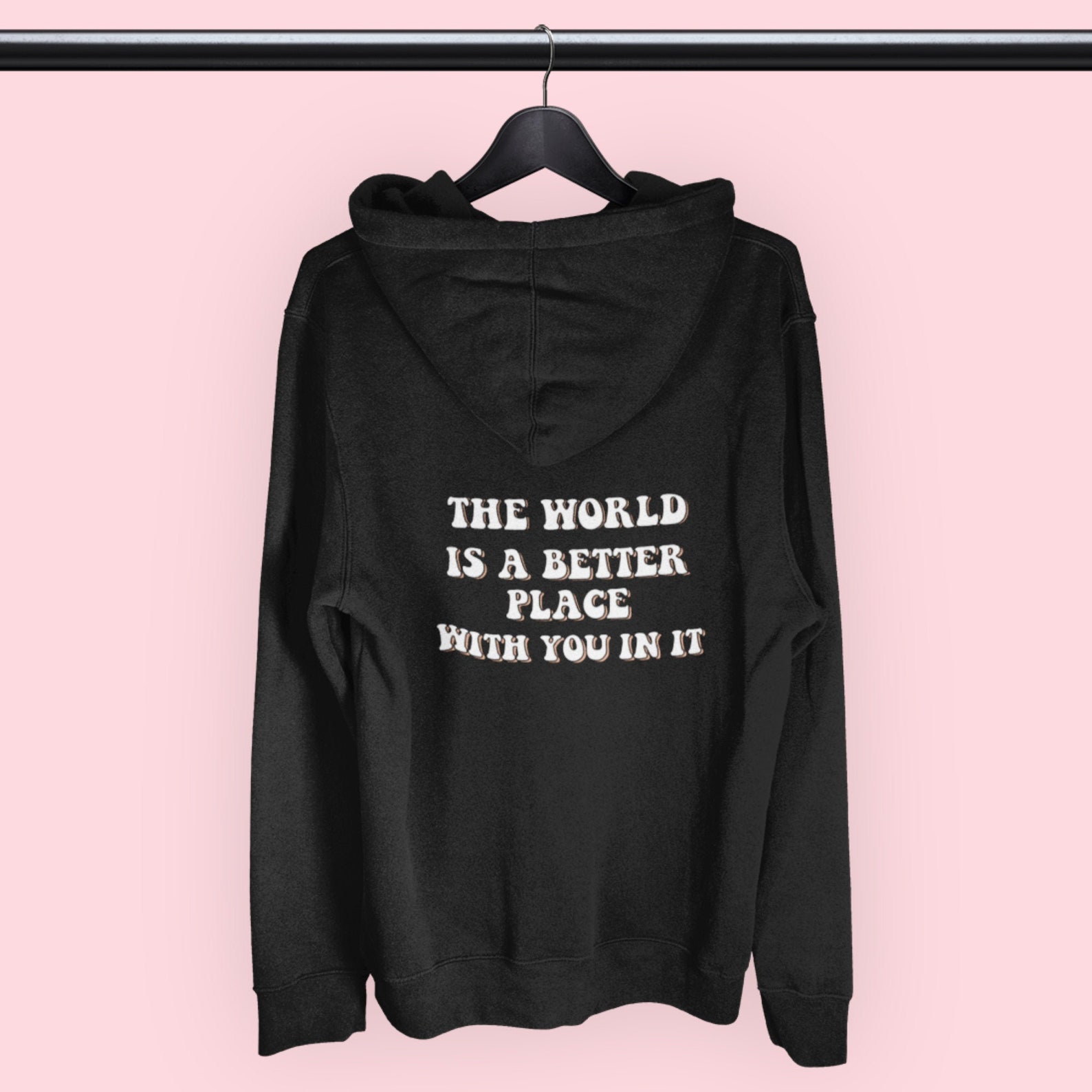 The World is a Better Place With You in It Unisex Hoodie - Etsy