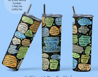 Assistant Principal Sublimation Tumbler Design, Principal Daily Affirmations, 20 oz Skinny Tumbler Wrap, Seamless Tumbler PNG, Tumbler Gift