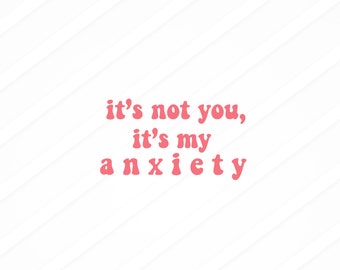 Anxiety Quote | Mental Health | Instant Download | Inspirational Saying JPEG FILE | PNG digital file | Sublimation Download