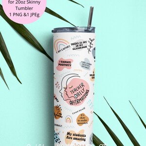 Teacher Daily Affirmation PNG, Teacher 20oz Tumbler Wrap, 20oz Skinny Tumbler Sublimation Design, Teacher Tumbler Design, Gift For teacher