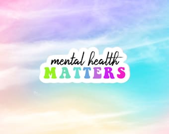 Mental Health Matters Sticker, Mental Health awareness Sticker, inspirational sticker, quote sticker, Laptop Sticker, Positive Quotes