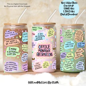 May include: Three 16oz glass can wraps with a wood lid and a straw. The wraps feature colorful illustrations and positive affirmations for office managers. The text on the wraps includes phrases like "I am an amazing office manager", "I make a difference every day", and "I am allowed to feel stressed".
