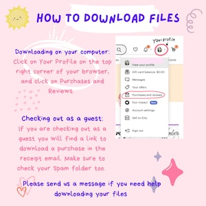 May include: Pink and white graphic with a sun and stars. Text reads "How to Download Files".  Instructions on how to download files on Etsy, both on a computer and as a guest.  Text reads "Please send us a message if you need help downloading your files."