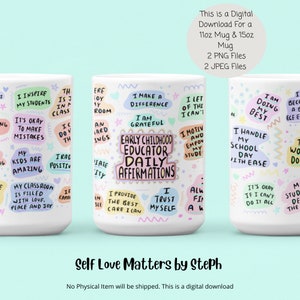 11 oz Mug Sublimation PNG, Early Childhood Educator PNG, 15 oz Mug Wrap, Mug Sublimation Wraps, Digital Download, Daily Affirmations MUG png
