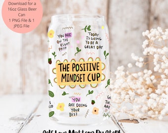 16 oz Libbey Glass Can Wrap Sublimation Design, Daily Affirmations, Positive Mindset, Motivation Inspirational, Self Love, Positive Quotes