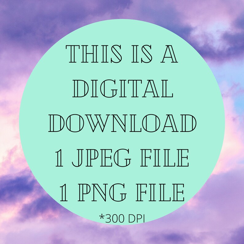 Puede incluir: Un gr&aacute;fico de descarga digital con un c&iacute;rculo azul claro sobre un fondo nublado morado y rosa. El texto en el c&iacute;rculo dice "This is a Digital Download 1 JPEG File 1 PNG File *300 DPI"