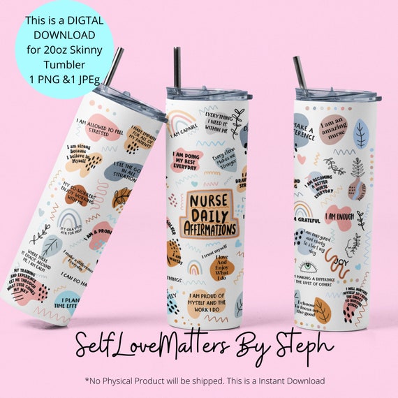 Nurse 20oz Tumbler PNG, Nurse Tumbler PNG, Nurse Tumbler Sublimations Design, Nurse Tumbler Wrap, Nurse Daily Affirmations, Gift For Nurse