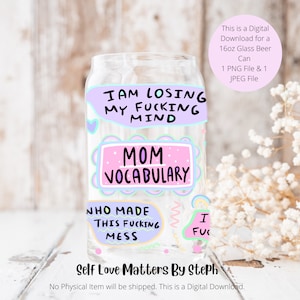 16 oz Libbey Glass Can Wrap Sublimation Design, Funny Vulgar Mom PNG, MOM Vocabulary, Mom Sublimation Wrap, Digital Download, Digital Design