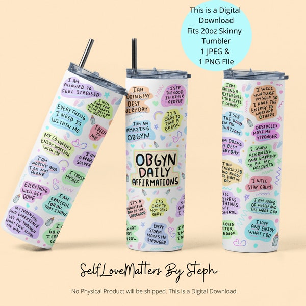 20 oz Skinny Tumbler Sublimation Wrap, OBGYN Tumbler, Tumbler PNG, OBGYN Gifts, Daily Affirmations Tumbler Design, Gift For obgyn Doctor