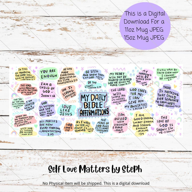 May include: A colorful digital download for a mug featuring inspirational Bible verses and affirmations. The design includes a variety of colors and fonts, with a pink, blue, and yellow color scheme. The text includes phrases like "You are Enough", "Love Like Jesus", and "My Daily Bible Affirmations".