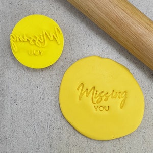 MISSING YOU 017 Custom Cookie Cutter Embosser