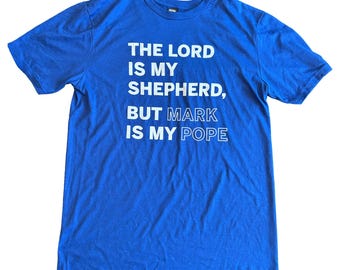 Mark is My Pope - Blue Shirt