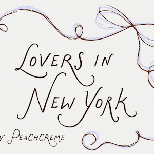 May include: A hand-drawn illustration of a cursive script logo that reads "Lovers in New York" by Peachcreme. The logo is surrounded by a decorative border of brown and light blue lines.