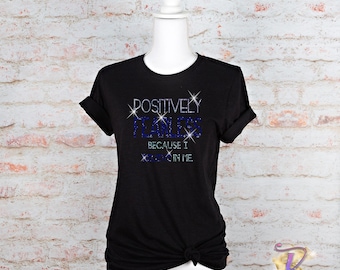 Positiv furchtlos, weil ich an mich glauben Bling Shirt, Strass Bling Shirt, Shirt für Frauen, Damen Bling Shirts, freches T-Shirt