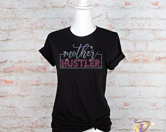 Mother Hustler Bling Shirt, Rhinestone Bling Shirt, Shirt for Women, Ladies' Bling Shirts, Sassy T-Shirt