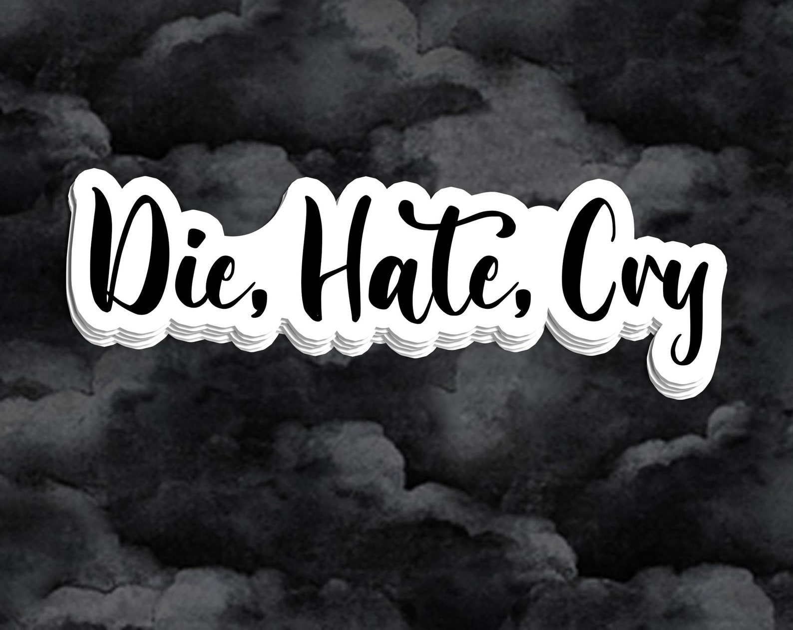 Die Hate Cry Sticker Live Love Laugh Satire Funny Gothic Etsy