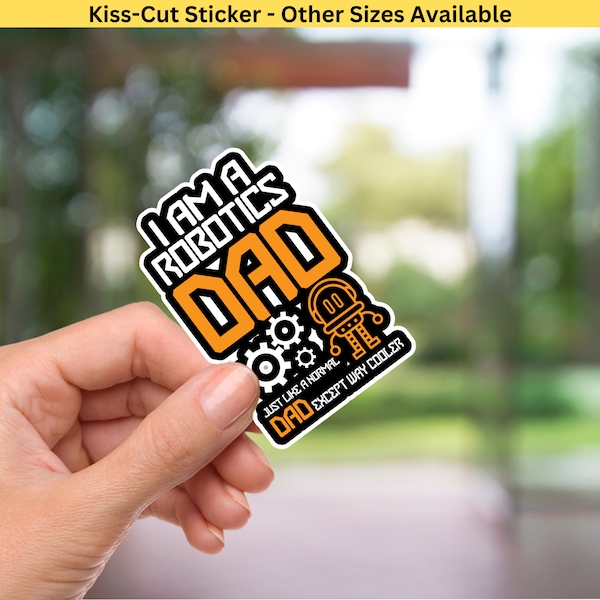 Geeky Robotics Dad Vinyl Sticker - Perfect Vinyl Decal Gift for Techie Dads - Perfect for Laptops, Journals, Water Bottles, and Car Windows