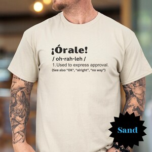 Orale T-Shirt: Funny Mexican Slang Graphic Tee
